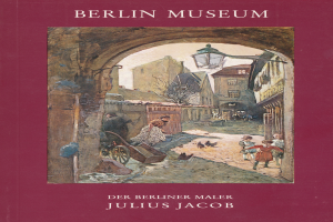 Ein Buchumschlag mit einer Straßenszene in Berlin, die Gebäude, Straßenlaternen, Menschen und einen Karren im Vordergrund zeigt, mit dem Text "Berlin Museum von Julius Jacob" oben und unten.