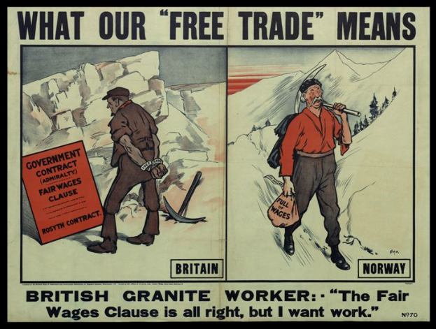 Ein Plakat mit zwei Personen vor einer Bergkulisse und dem Text "Was unser Freihandel bedeutet - Britischer Granit Arbeiter - Die Fair Wages Klausel ist in Ordnung, aber ich will Arbeit."